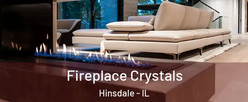  Fireplace Crystals Hinsdale - IL